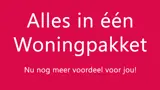 Alles in 1 woningpakket.